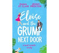 Eloise and the Grump Next Door: A Sweet Romantic Comedy: 1 (Oakley Island Romcoms)
