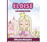 Eloise Coloring Book: Affirmations Coloring Book, A Creative Journey of Positive Empowerments