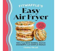 Eloise Head Fitwaffle's Easy Air Fryer : 100 of my best bakes, quick desserts Eloise Head Multicolor