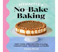 Eloise Head Fitwaffle's No-Bake Baking Hardback Book Eloise Head Multicolor