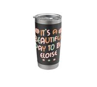 Eloise Personalized Name It's A Beautiful Day Eloise Stainless Steel Insulated Tumbler