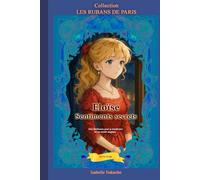 ELOISE SENTIMENTS SECRETS: Une désillusion peut se transformer en un avenir magique (Collection Les rubans de Paris)