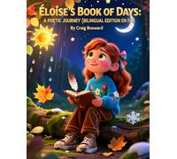 Éloïse's Book of Days: A Poetic Journey (Bilingual Edition English French) (Children's Poetry)