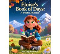 Éloïse's Book of Days: A Poetic Journey - Children's Poetry