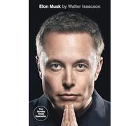 Elon Musk: by Walter Isaacson