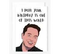 Elon Musk - Hope Your Birthday is Out of This World! Funny Space-Themed Birthday Card for Tech Enthusiasts, Elon Musk Fans & Dreamers