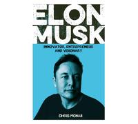 Elon Musk : Innovator, Entrepreneur and Visionary
