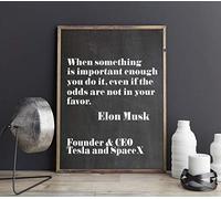 Elon Musk Quote Entrepreneur Quote Entrepreneur Gift When Something is Important Enough (8.3 x 11.7 (A4), Chalkboard Black)