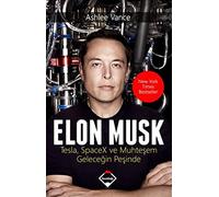 Elon Musk: Tesla, Spacex ve Muhteşem Geleceğin Peşinde