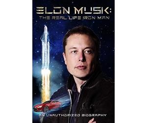 ELON MUSK: THE REAL LIFE IRON MAN