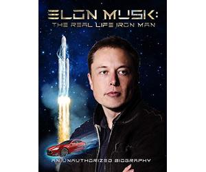 Elon Musk: The Real Life Iron Man
