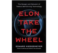 Elon Take the Wheel: The Danger and Delusion of Tesla's Self-Driving Technology