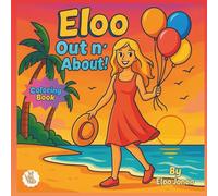 Eloo Out n' About: A Simple and Easy Coloring Book for Kids and Teens