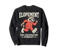 Elopement The Unexpected Workout Sweatshirt