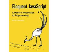 Eloquent JavaScript - A Modern Introduction to Programming