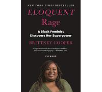 Eloquent Rage: A Black Feminist Discovers Her Superpower
