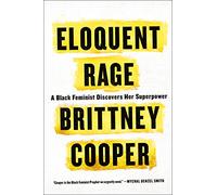 Eloquent Rage: A Black Feminist Discovers Her Superpower