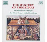 The Mystery of Christmas (Elora Festival Singers, Noel Edison) (Naxos: 8.554179)