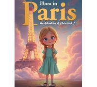 ELORA IN PARIS:: The Adventure Of Elora Book 1