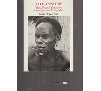 Elota's Story: The Life and Times of a Solomon Islands Big Man