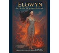 Elowyn The Shape of a Sacred Flame