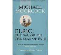 [(Elric: The Sailor on the Seas of Fate)] [ By (author) Michael Moorcock ] [September, 2013]