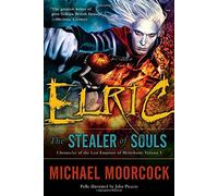 Elric the Stealer of Souls (Chronicles of Sthe Last Emperor of Melnibone, 1)