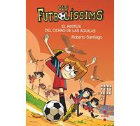 Els Futbolíssims 21: El misteri del Cerro de las Águilas (Los Futbolísimos, Band 21)