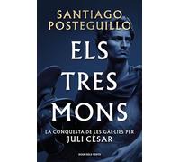 Els tres mons (Sèrie Juli Cèsar 3): La conquesta de les Gàl·lies per Juli Cèsar (Narrativa)