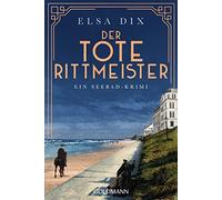 Elsa Dix Der tote Rittmeister: Ein Seebad-Krimi (Viktoria Berg und C (Paperback)