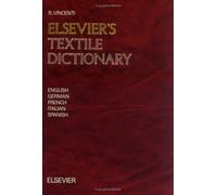 Elsevier's Textile Dictionary: In English, German, French, Italian and Spanish