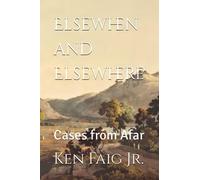 Elsewhen and Elsewhere: Cases from Afar: 2 (The Casebooks of Wilmott Watkyns)