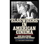 'Elsewhere' in American Cinema : How Hollywood Represents the World