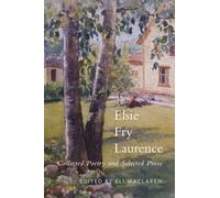 Elsie Fry Laurence : Collected Poetry and Selected Prose