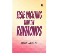 Elsie Yachting With the Raymonds