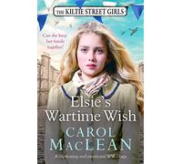 Elsie's Wartime Wish : A captivating WW2 family saga that will pull at your heart-strings