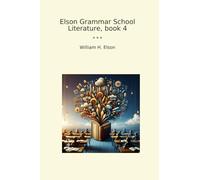Elson Grammar School Literature, book 4 (Classic Books)