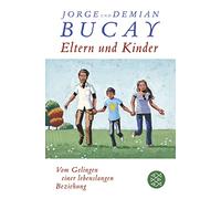 Eltern und Kinder: Vom Gelingen einer lebenslangen Beziehung