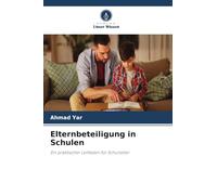Elternbeteiligung in Schulen: Ein praktischer Leitfaden für Schulleiter