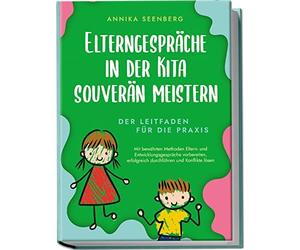 Elterngesprache in der Kita souveran meistern -, Seenberg.