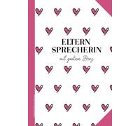 ELTERNSPRECHERIN mit großem Herz: Geschenk für Elternvertreterin schönes A5 Notizbuch liniert Geschenkidee zum Dank an die Vertretung der Eltern von Schüler und Kinder in Schule Kita Kindergarten