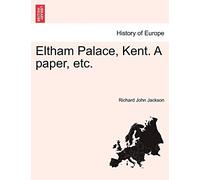 Eltham Palace, Kent. a Paper, Etc.
