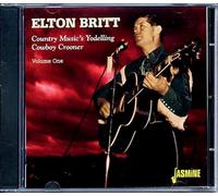 Elton Britt - Country Music's Yodelling Cowboy Crooner Volume 1