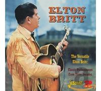 Elton Britt - The Versatile Elton Britt - Classic Performances from Three Decades