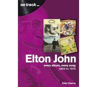 Elton John 1969 to 1979 : On Track
