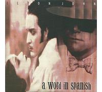 Elton John - A Word In Spanish