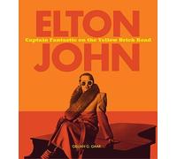 Elton John: Captain Fantastic on the Yellow Brick Road