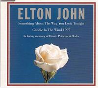 John, Elton - Something About The Way You Look Tonight / Candle In The Wind 1997: In loving memory of Diana, Princess of Wales