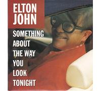John, Elton - Something About The Way You Look Tonight [CD 1]