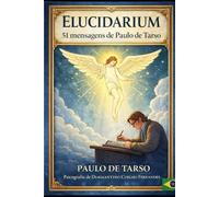 ELUCIDARIUM: 51 mensagens de Paulo de Tarso